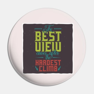 The best Uiew comes after the hardest climb Pin