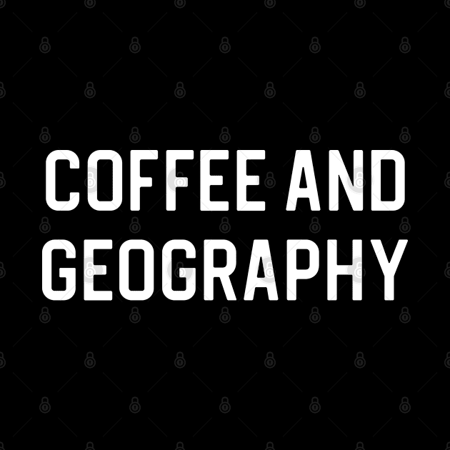 Funny Geography Gift Coffee and Geography by kmcollectible