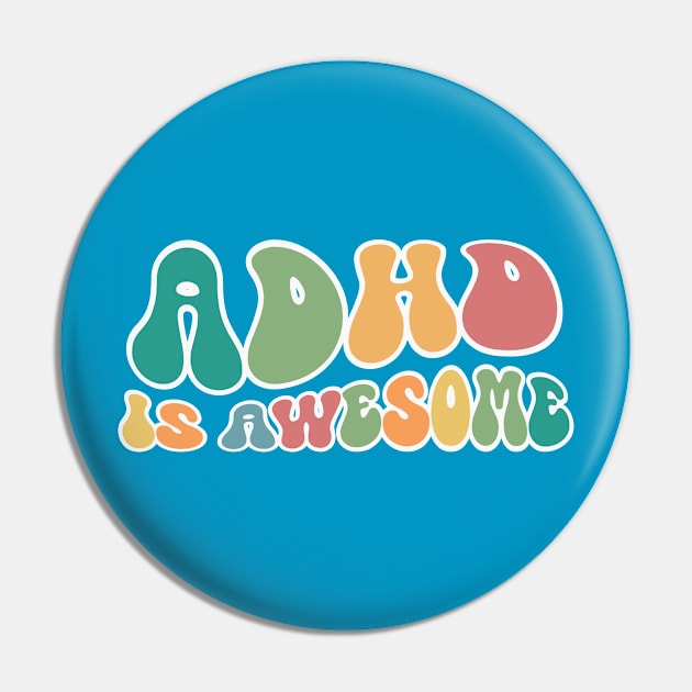 ADHD Is Awesome Pin by RefinedApparelLTD