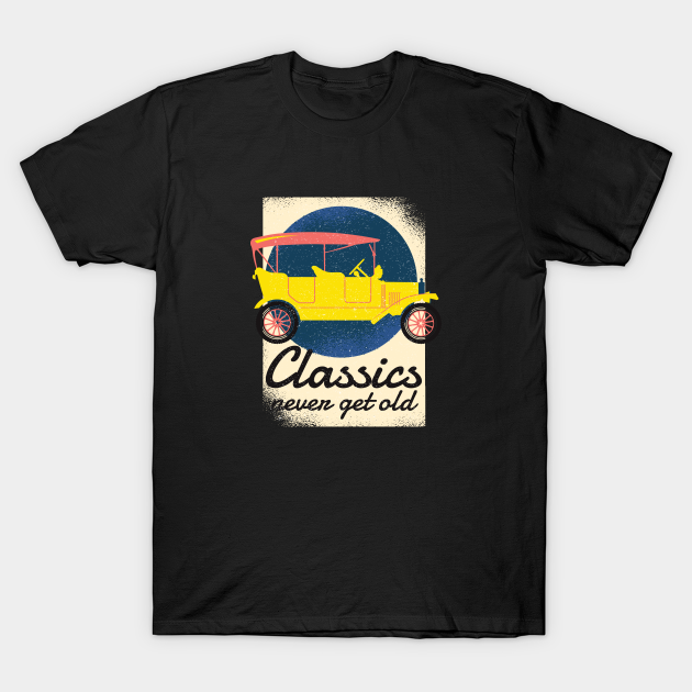 70S vitange RETRO QUOTE LETTERING CLASSICS NEVER GET OLD - 70s - T-Shirt