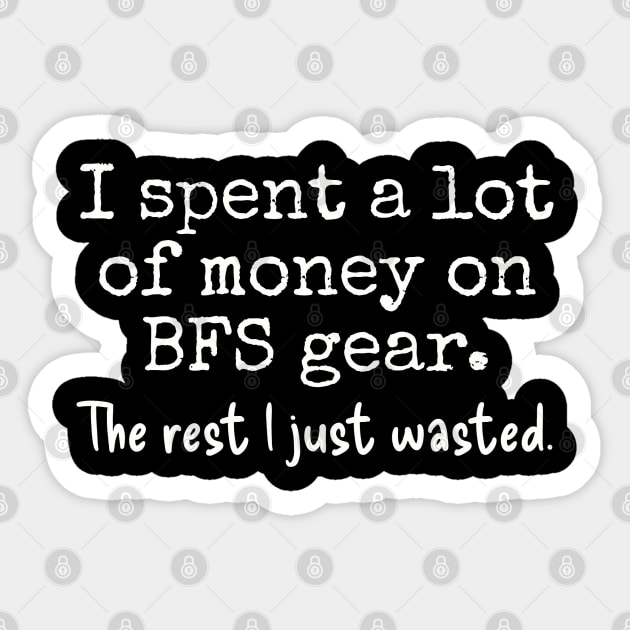 Wasted BFS Money - White - Fishing - Sticker