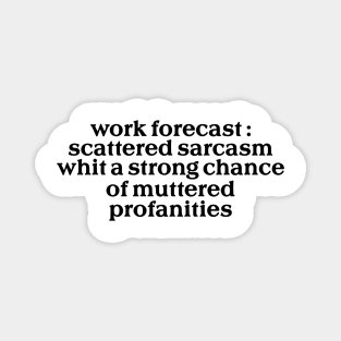 work forecast - Funny Coworker Gift, No Crisis Allowed, Funny Work bestie Gift Magnet