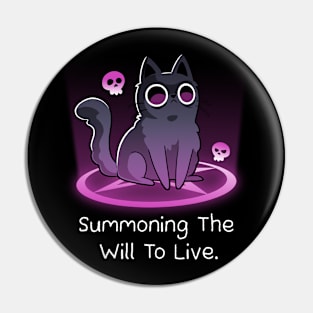 Summoning The Will To Live Cat Pin