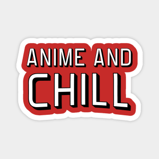 Anime and chill Magnet