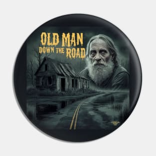 Old Man Down the Road Pin