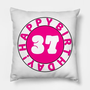 Happy 37th Birthday Pillow