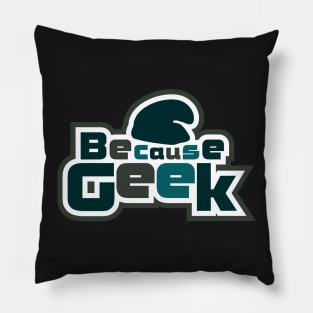 Because Geek Logo Dark Green - Chest Area Pillow