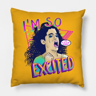 IM SO EXCITED Pillow