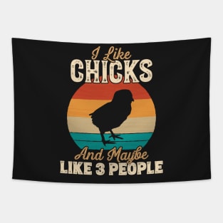 I Like Chicks and Maybe Like 3 People - Gifts for Farmers print Tapestry