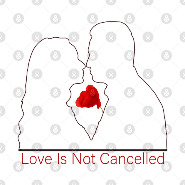 love is not cancelled by unique_design76