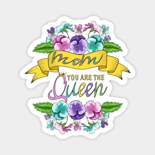 Mom You Are The Queen - Floral Design Magnet