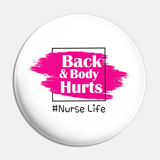 Back And Body Hurts Nurse Life Pin by Trendy_Designs