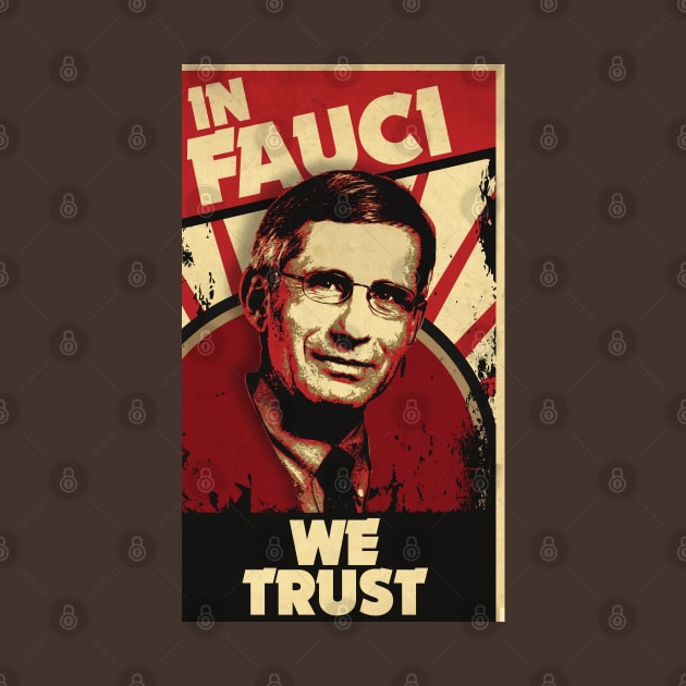 In Fauci We Trust Propaganda by CTShirts