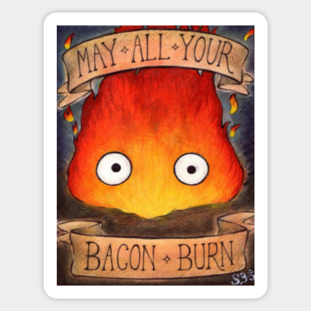 calcifer may all your bacon burn foreign movies sticker