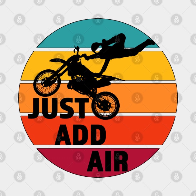 Just Add Air- Great Freestyle Motocross Rider Gift - Black Lettering & Multi Color Design with Outline by RKP'sTees