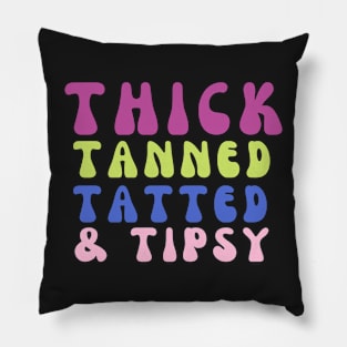 thick tanned tatted and tipsy Pillow