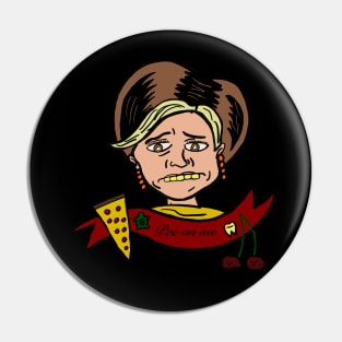 JERRI BLANK - PEE ON ME Pin