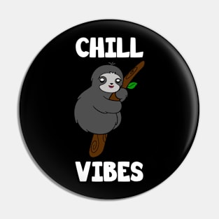 Cute Sloth Chill Vibes Pin