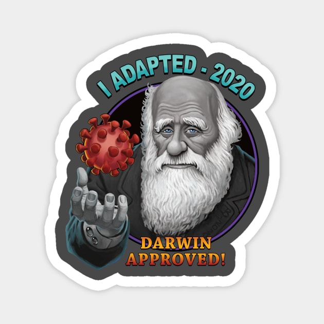 I ADAPTED- 2020 : DARWIN APPROVED Magnet by BeveridgeArtworx