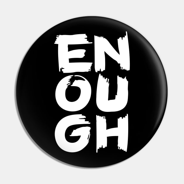 Enough Pin by majoihart