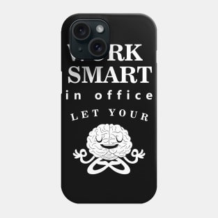 Work Smart Phone Case