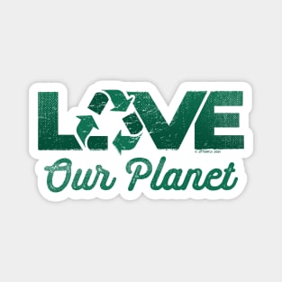Love Our Planet, Reuse, Recycle in Forest Green Magnet