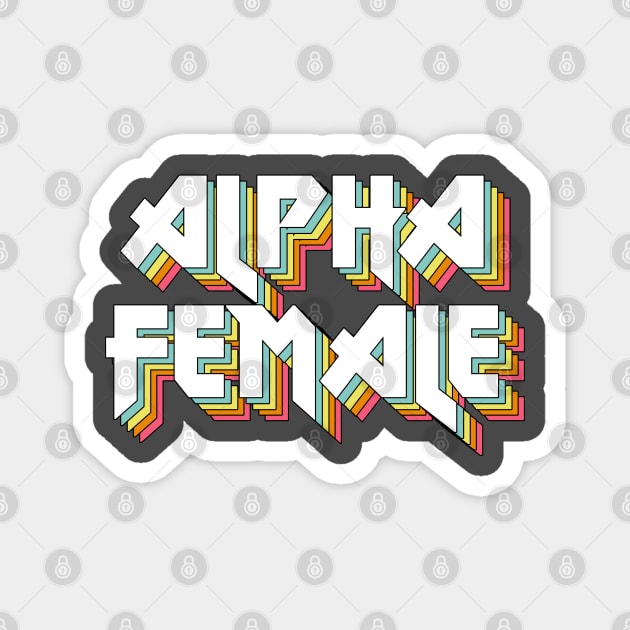 Alpha Female - Original Retro Typographic Design Magnet by DankFutura