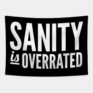 Sanity Is Overrated Tapestry