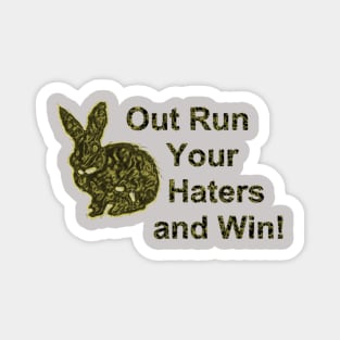 Out Run Your Haters and Win! Magnet