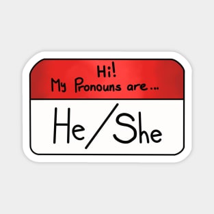 Hi my pronouns are - he she Magnet