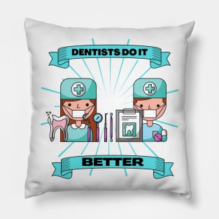 Dentists do it better - Tooth mask gift Pillow