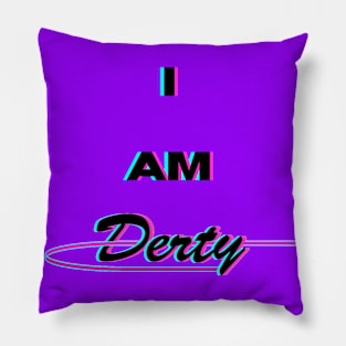 I Am Derty (Cursive Logo) Pillow