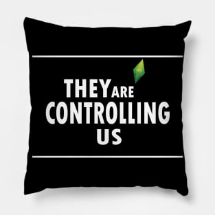 "They Are Controlling Us" Pillow