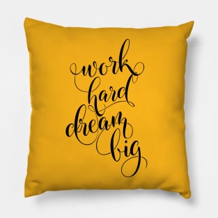 Work Hard Dream Big (Black Version) Pillow