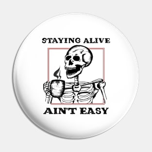 Living Ain't Easy Pin