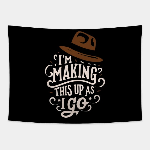 I'm Making This Up as I Go - Fedora - Adventure Tapestry by Fenay-Designs