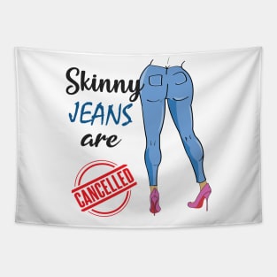 Skinny jeans are cancelled Social Media Trend Funny Design Tapestry