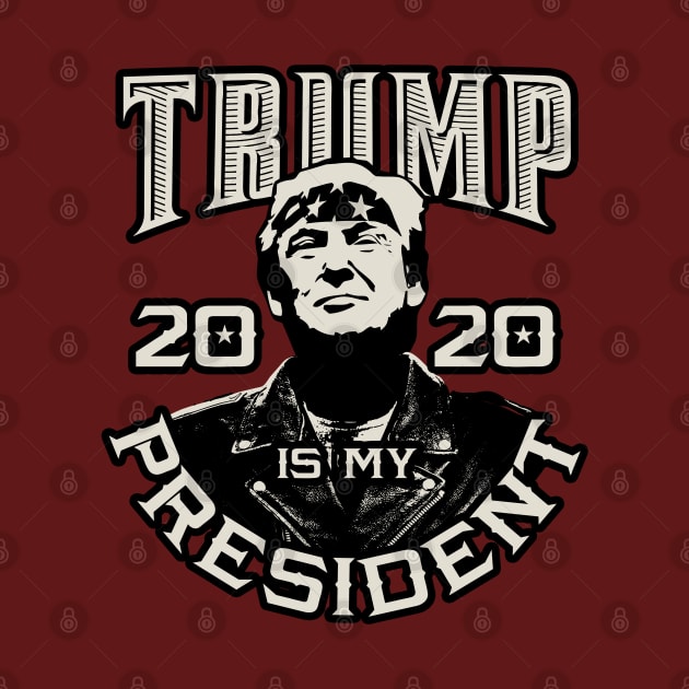 Trump 2020 Is My President by Designkix