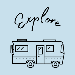 RV Life - Explore T-Shirt