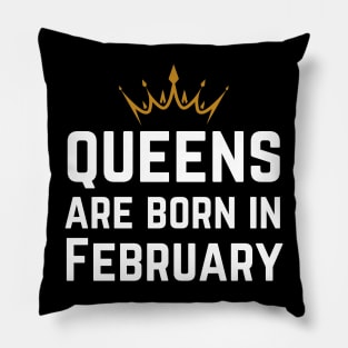 Queens Are Born In February Pillow