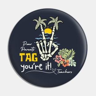 Dear Parents Tag You're It Love Teachers Pin