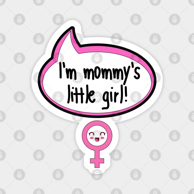 I'm Mommy's Little Girl - Baby Shower Gift Magnet by The Little Ones Collection