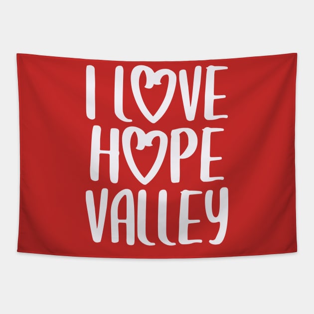 I Love Hope Valley (#Hearties) Tapestry by Hallmarkies Podcast Store