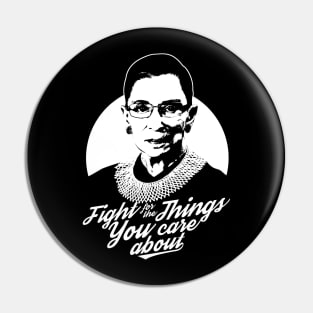 RBG Ruth Bader Ginsburg Fight For The Things You Care About Pin