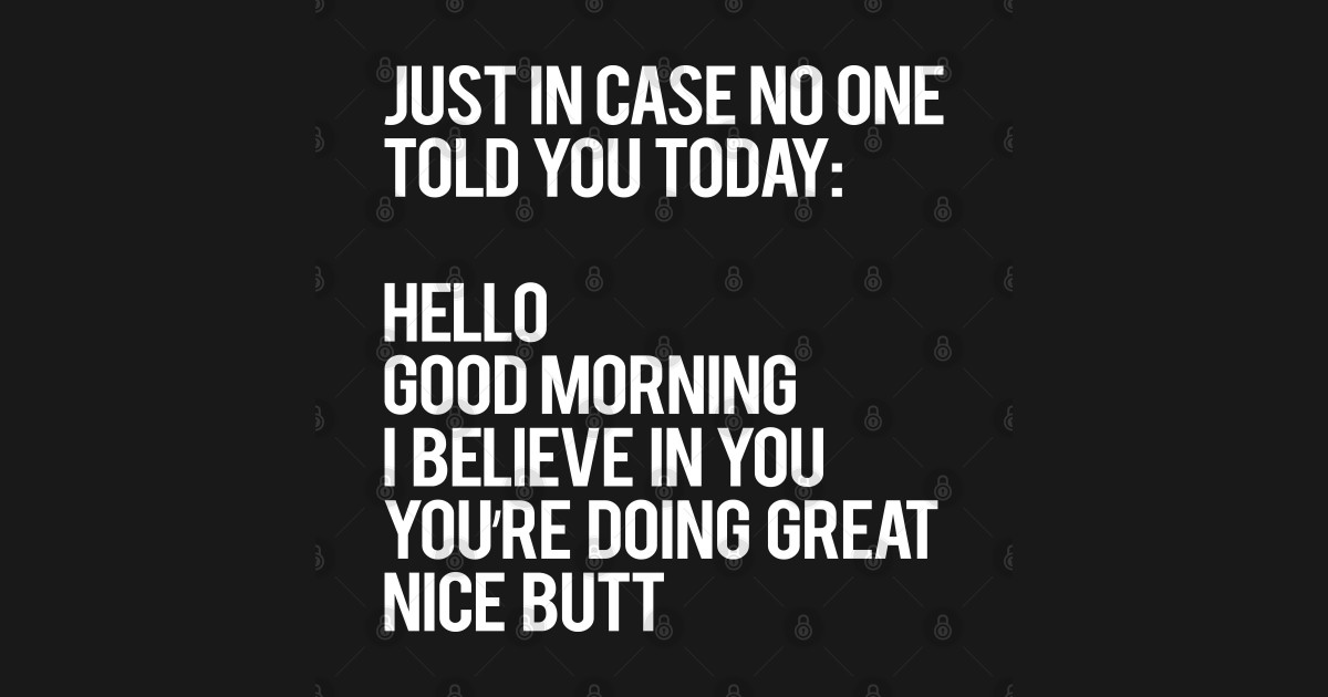 Just in case no one told you today - Just In Case - Long Sleeve T-Shirt