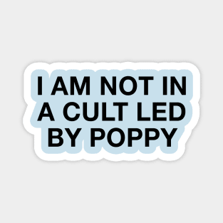 I am not in a cult led by Poppy Magnet