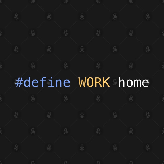 #define WORK home by LuxAeterna