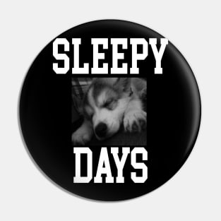 Sleepy days Pin