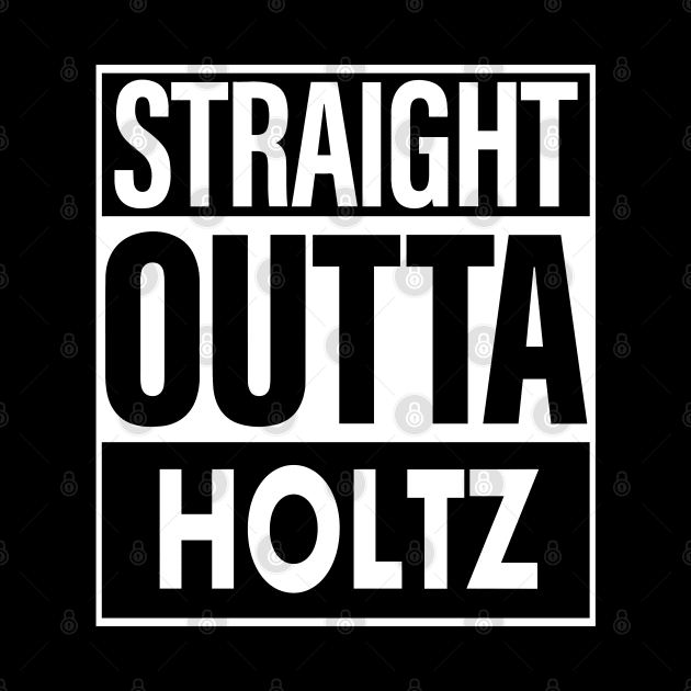 Holtz Name Straight Outta Holtz by ThanhNga