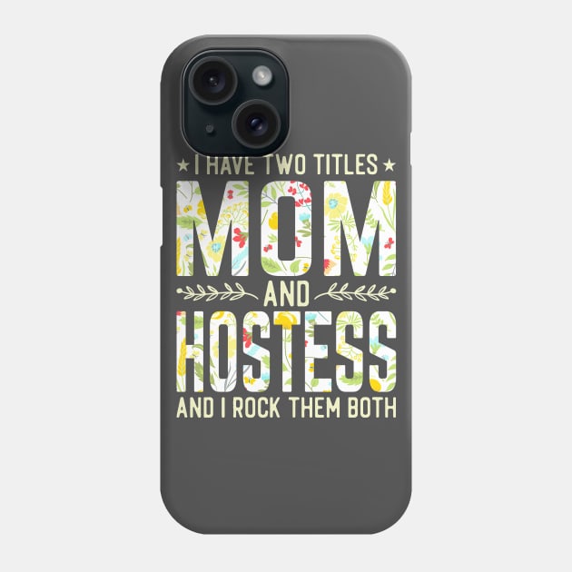 Mom and Hostest Two Titles Phone Case by Tatjana  Horvatić